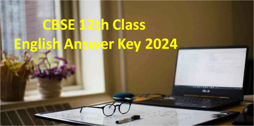 CBSE 12th Class English Answer Key 2024
