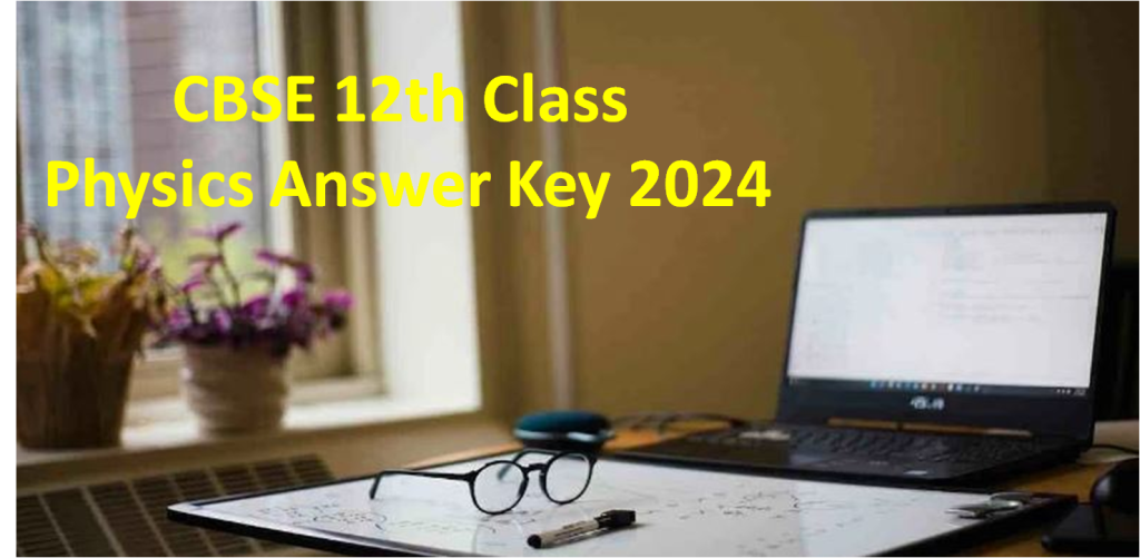 CBSE 12th Class Physics Answer Key 2024